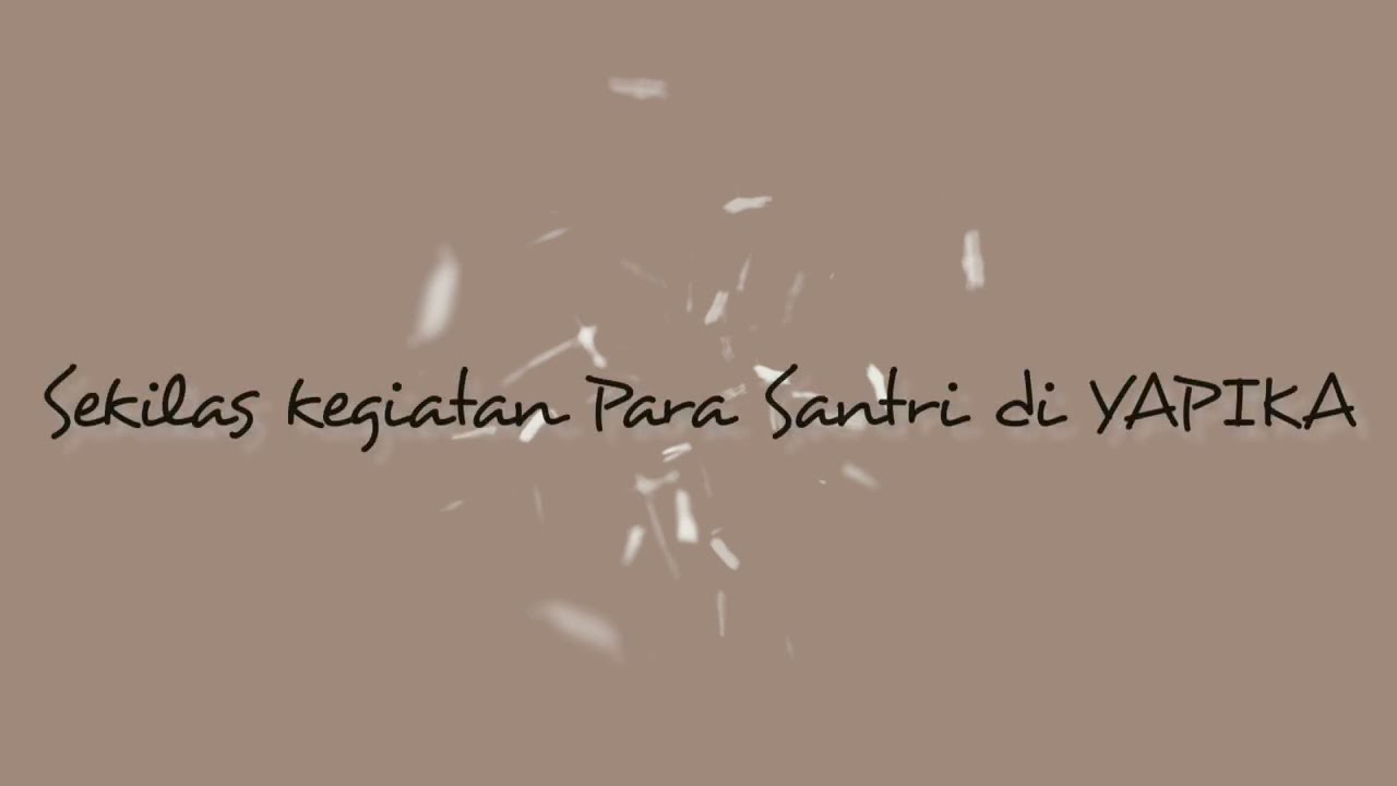 Sekilas Kegiatan Santri di YAPIKA