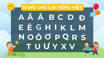 Tập đọc bảng chữ cái tiếng Việt mới nhất 2024 | Học tiếng Việt lớp 1