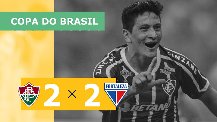 Fluminense 2 x 2 Fortaleza - Gols - 17/08 - Copa do Brasil 2022