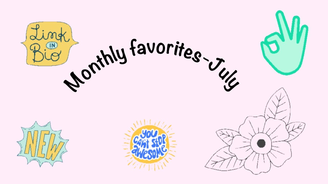 Monthly favoritesJuly YouTube