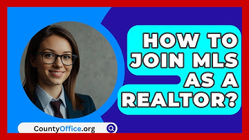 How To Join MLS As A Realtor? - CountyOffice.org