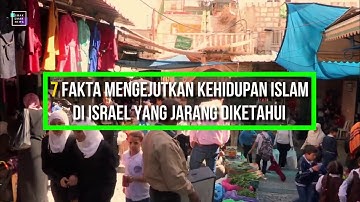 7 FAKTA MENGEJUTKAN KEHIDUPAN ISLAM DI ISRAEL, SANGAT JARANG DIKETAHUI