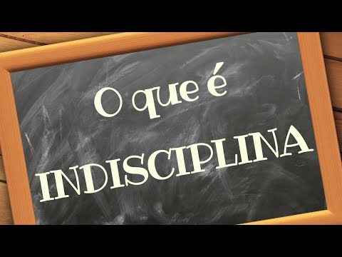 Vídeo: O que significa indisciplina?