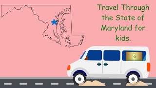 Travel Through the State of Maryland for Kids.