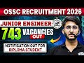 OSSC JE Recruitment 2026 😱 | 743 VACANCIES | Big Opportunity For Diploma Students!