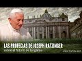 Las Profecías de Joseph Ratzinger (Benedicto XVI) sobre el futuro de la Iglesia se están cumpliendo