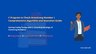 C Program to Check Armstrong Number | Comprehensive Algorithm and Execution Guide