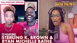 Making Relationships Work with Sterling K. Brown and Ryan Michelle Bathe | Baby, This Is Keke Palmer