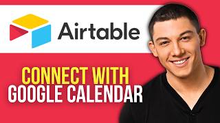 How to Connect Airtable With Google Calendar