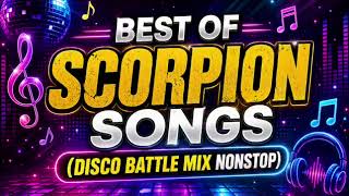 Best of Scorpion Songs Disco Battle Mix Nonstop 