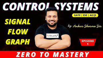 Signal Flow Graph Part 1 | Control Systems EC EE IN | GATE - ESE - AE/JE | Ankur Sharma Sir