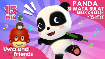 Panda Si Mata Bulat, Bebek Oh Bebek, dan Lagu Lainnya - 15 Menit Kompilasi Lagu Anak Indonesia