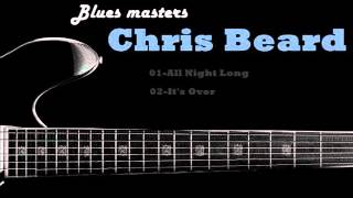 Chris Beard - All Night Long - It's Over