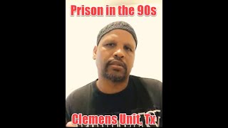 Prison in the 90s: Clemens Unit, Texas