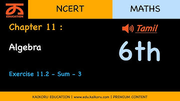 NCERT | Class 6 | Maths | CH-11-LE-16 | Ex 11.2 - Sum - 3 | Algebra