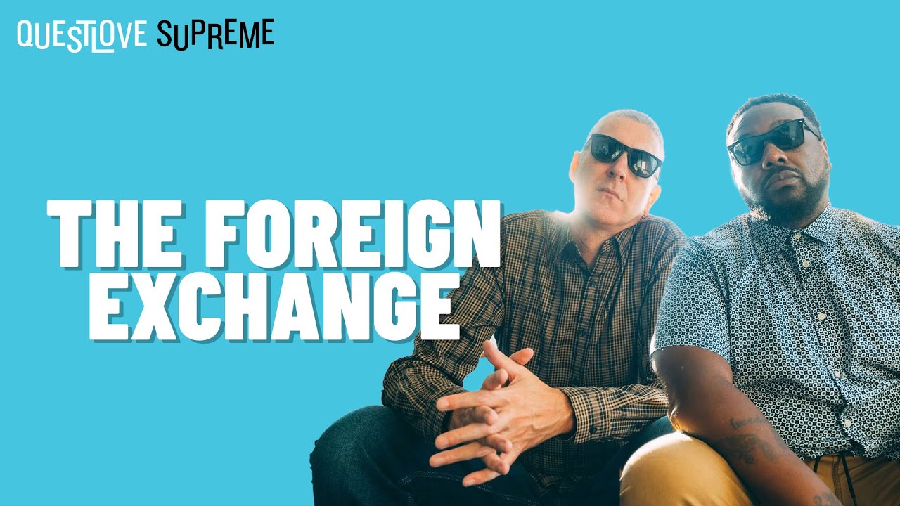 The Foreign Exchange | Questlove Supreme
