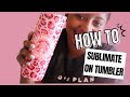 HOW TO MAKE A SUBLIMATION TUMBLER| USING A TUMBLER HEAT PRESS #SUBLIMATION