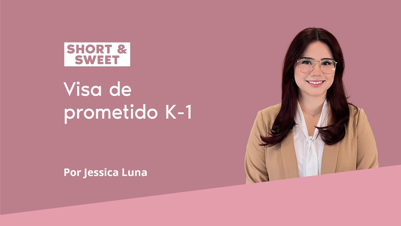 K-1 Visa: ¿Qué es una visa para prometidos y cómo solicitarla?