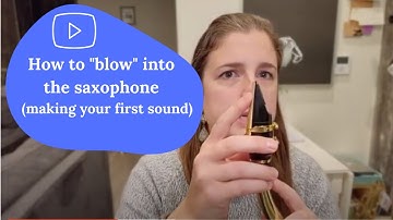 How to "Blow" Into the Saxophone & How to Make Your First Sound on the Saxophone