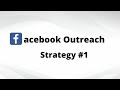 Facebook Outreach Strategy #1