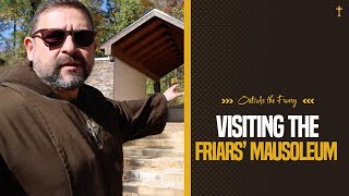 A Visit to the Friars’ Mausoleum | Outside the Friary