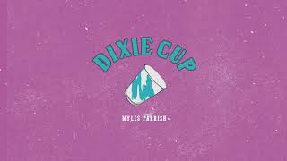 Myles Parrish - Dixie Cup (Audio)