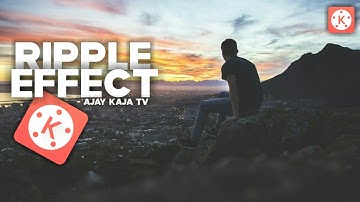 Make Ripple Effect With Kinemaster !🔥👌