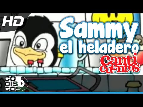 Sammy El Heladero, Canciones Infantiles - Canticuentos