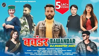 Latest Himachali Pahari Song | Bawander DJ Nonstop 2023 | Ramesh Bragta | Anvirecords