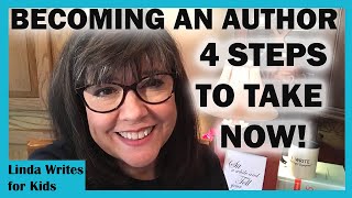 Becoming a Children's Author; 4 Steps to Begin!
