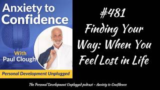 #481 Finding Your Way: When You Feel Lost in Life