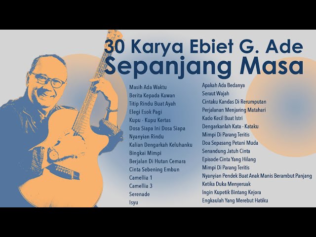 Ebiet G. Ade - Album 30 Karya Ebiet G. Ade Sepanjang Masa | Audio HQ class=