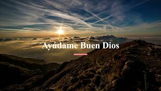 Video thumbnail of "Ayúdame Buen Dios - Alabanza - Asamblea Cristiana"