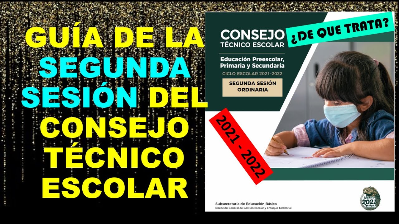 Soy Docente: GUÍA DE LA SEGUNDA SESIÓN DEL CONSEJO TÉCNICO ESCOLAR 2021 -  2022 (¿DE QÚE TRATA?) - YouTube