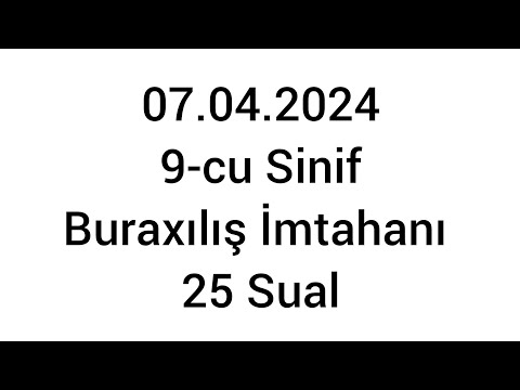 7 Aprel 2024 | 9-cu Sinif Buraxılış İmtahanı #2024tayfa