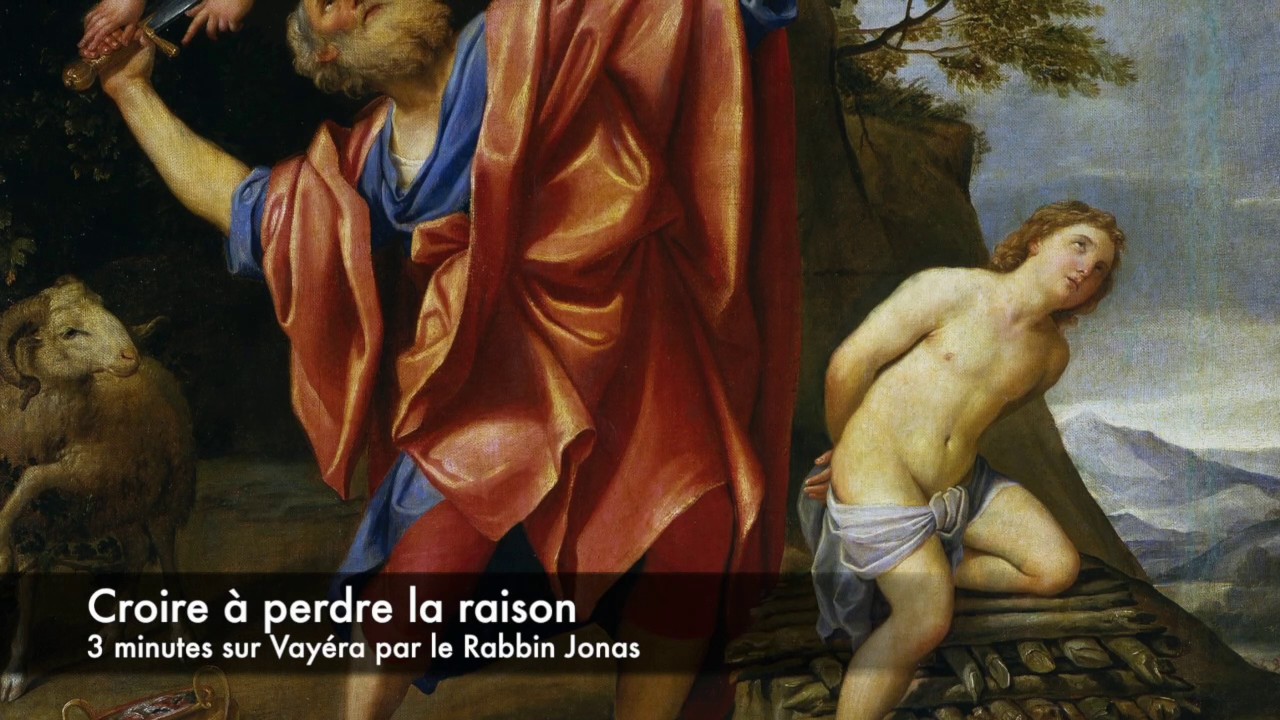 Parachat Vayéra - Croire à perdre la raison