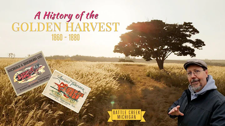 A History of the Golden Harvest 1860 - 1880 - Battle Creek, Michigan