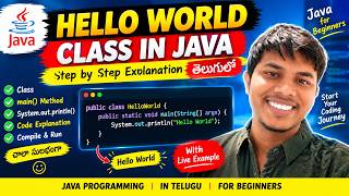 Hello World Program in Java | Class in Java Explained | Java Basics in Telugu | Beginners