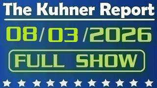 The Kuhner Report - August 01 2026 FULL SHOW
