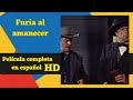 Furia al amanecer | HD | Del Oeste | Película Completa en Español