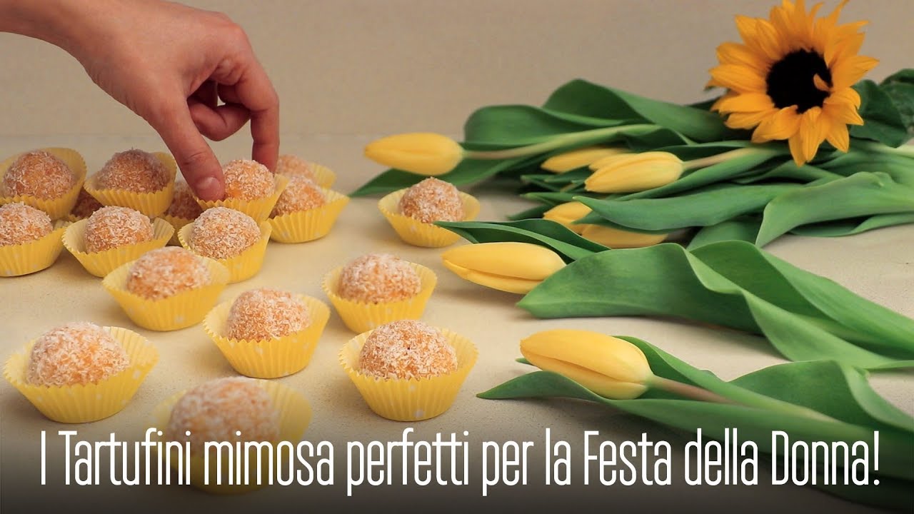 I TARTUFINI MIMOSA, I DOLCETTI SEMPLICI E VELOCI PERFETTI PER LA FESTA DELLA DONNA!