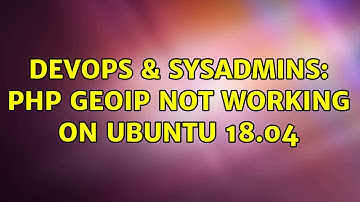 DevOps & SysAdmins: php geoip not working on ubuntu 18.04