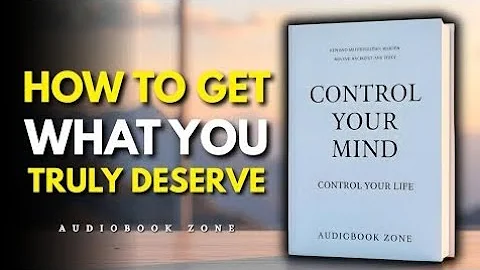 Master Your Mindset | How to Get What You Truly Deserve (Audiobook)