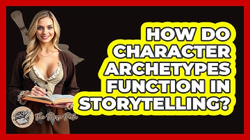 How Do Character Archetypes Function in Storytelling?