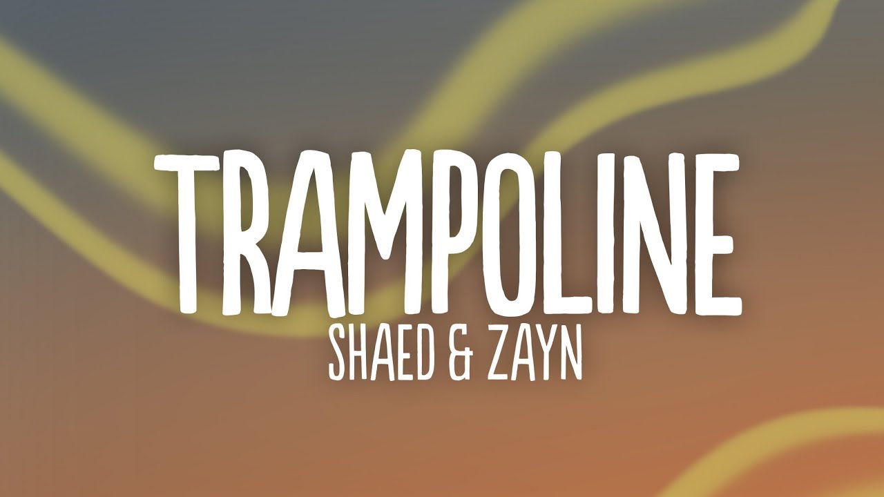 SHAED x ZAYN Trampoline (Lyrics) YouTube