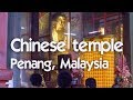 Chinese temples in Penang, Malaysia