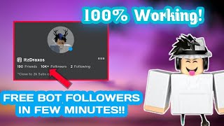 *New* HOW TO GET FREE BOT FOLLOWERS IN ROBLOX 2020-2021 (FREE + WORKING)