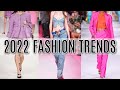 10 FASHION TRENDS FOR 2022 |  RUNWAY & STREET STYLE LOOKS FOR WOMEN