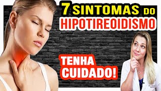7 Sintomas do Hipotireoidismo [SINAIS PERIGOSOS DA TIREOIDE]