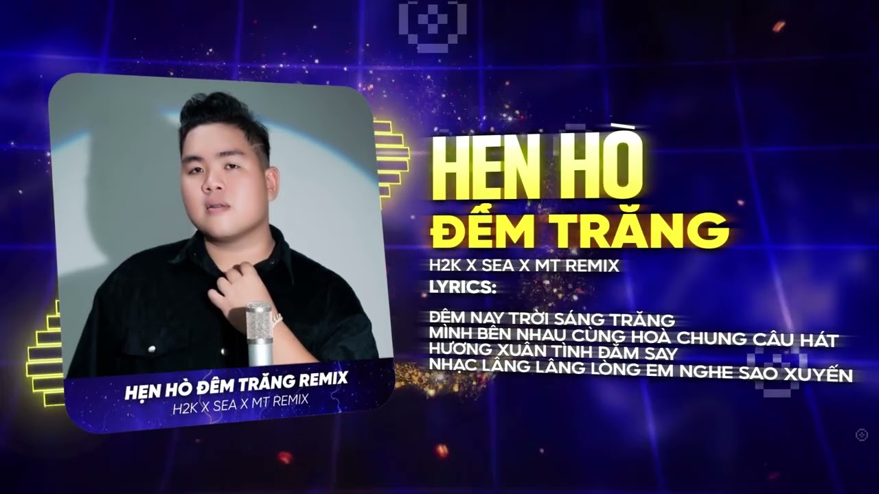Hẹn Hò Đêm Trăng (Bản Remix Hot TikTok) - H2K - Đêm Nay Trời Sáng Trăng Mình Bên Nhau Remix